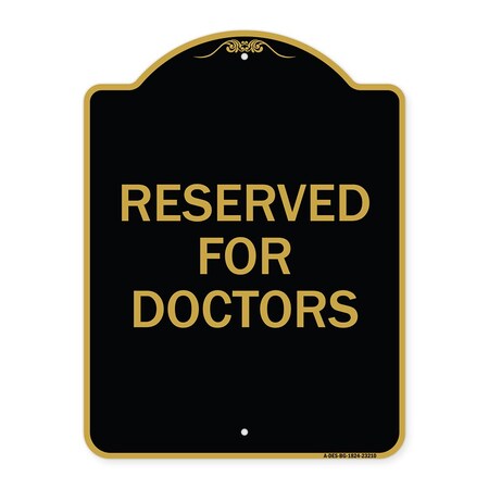 Signmission Designer Series Sign-Reserved for Doctors, Black & Gold Aluminum Sign, 18" x 24", BG-1824-23210 A-DES-BG-1824-23210